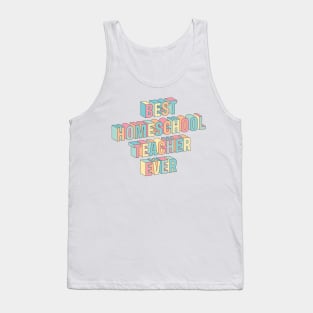 Best homeschool teacher ever Tank Top